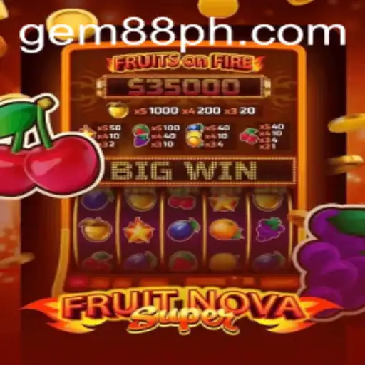 Discover the Thrills of FruitNovaSuper: A Comprehensive Guide with Gem88